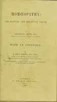 view Homoeopathy : its nature and relative value / by Archibald Reith ; with an appendix by D. Dyce Brown.
