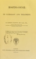 view Hooping-cough : its pathology and treatment / by Patrick Martyn.