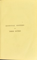 view Hospital sisters and their duties / by Eva C.E. Lückes.