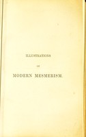 view Illustrations of modern mesmerism from personal investigation / by John Forbes.