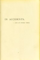 view In accidents, and at other times : a lecture delivered to the City of Oxford companies of the Oxfordshire Rifle Volunteers / by E.L. Hussey.