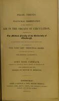 view Inaugural dissertation on the presence of air in the organs of circulation : submitted to the Medical Faculty of the University of Edinburgh, in conformity with the rules for graduation, by authority of the Very Rev. Principal Baird, and with the sanction of the Senatus Academicus / by John Rose Cormack.