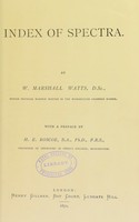 view Index of spectra / by W. Marshall Watts ; with a preface by H.E. Roscoe.