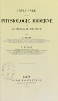 view Influence de la physiologie moderne sur la médecine pratique / par A. Berne et X. Delore.