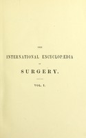 view The international encyclopaedia of surgery : a systematic treatise on the theory and practice of surgery / by authors of various nations ; edited by John Ashhurst.