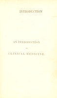 view An introduction to clinical medicine : being lectures on the method of examining patients, and the means necessary for arriving at an exact diagnosis / by John Hughes Bennett.