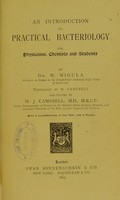 view An introduction to practical bacteriology for physicians, chemists, and students / by W. Migula ; translated by M. Campbell and edited by H.J. Campbell.