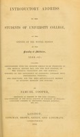 view Introductory address to the students of University College, at the opening of the winter session in the Faculty of Medicine, 1844-45 / by Samuel Cooper.