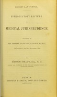 view Introductory lecture on medical jurisprudence : delivered in the theatre of the Royal Dublin Society, on Saturday, the 16th November, 1839 / by Thomas Brady.