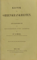 view Klinik der Ohrenkrankheiten : ein Handbuch für Studirende und Aerzte / von S. Moos.