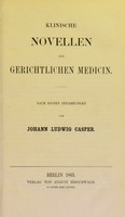 view Klinische Novellen zur gerichtlichen Medicin : nach eignen Erfahrungen / von Johann Ludwig Casper.