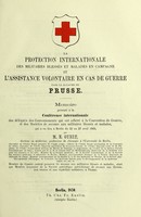 view La protection internationale des militaires blesses et malades en campagne et l'assistance volontaire en cas de guerre dans le royaume de Prusse ... / par E. Gurlt.