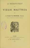 view La thérapeutique des vieux maîtres / Par Le Docteur Ch. Fiessinger.