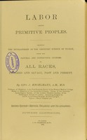 view Labor among primitive peoples : showing the development of the obstetric science of to-day, from the natural and instinctive customs of all races, civilized and savage, past and present / by Geo. J. Engelmann.