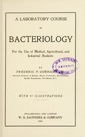 view A laboratory course in bacteriology, for the use of medical, agricultural, and industrial students / by Frederic P. Gorham.