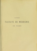 view L'Ancienne Faculté de medecine de Paris / par le Dr A. Corlieu.