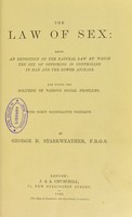 view The law of sex : being an exposition of the natural law by which the sex of offspring is controlled in man and the lower animals : and giving the solution of various social problems / by George B. Starkweather.