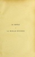 view Le cerveau et la moelle épinière : avec applications physiologiques et médico-chirurgicales / par Ch. Debierre.