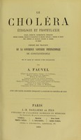 view Le choléra : étiologie et prophylaxie ... exposé des travaux de la Conférence Sanitaire Internationale de Constantinople / mis en ordre, et precede d'une introduction, par A. Fauvel.