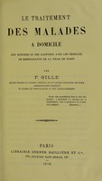 view Le traitement des maladies à domicile : son histoire et ses rapports avec les bureaux de bienfaisance de la ville de Paris / par F. Gille.