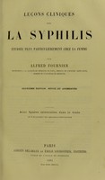 view Leçons cliniques sur la syphilis : étudiée plus particulièrement chez la femme / par Alfred Fournier.