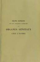 view Leçons cliniques sur les affections ulcéreuses des organes génitaux chez l’homme, professées à l’hôpital du Midi / par R. Du Castel ; recueillies par MM. Berdal et Critzman ; revues et publiées par l'auteur.