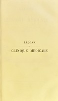 view Leçons de clinique médicale faites à l'Hôpital de la Pitié (1884-1885) / par S. Jaccoud.