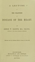 view A lecture on the diagnosis of disease of the heart / by George W. Balfour.