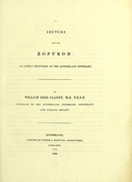 view A lecture upon the Zopuron : as lately delivered at the Sunderland Infirmary / by William Reid Clanny.