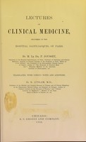 view Lectures on clinical medicine delivered in the Hospital Saint-Jacques of Paris / by P. Jousset ; translated, with copious notes and additions, by R. Ludlam.