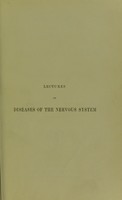 view Lectures on diseases of the nervous system : delivered at Guy's Hospital / by Samuel Wilks.