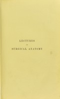 view Lectures on surgical anatomy / by John Chiene.