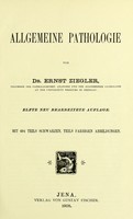 view Lehrbuch der allgemeinen Pathologie und der pathologischen Anatomie : für Ärzte und Studierende / von Ernst Ziegler.