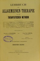 view Lehrbuch der allgemeinen Therapie und der therapeutischen Methodik / unter Mitwirkung von Dr. Behring [and others] ; herausgegeben von A. Eulenburg und Dr. Samuel.