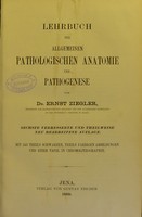 view Lehrbuch der allgemeinen und speciellen pathologischen Anatomie für Ärzte und Studirende / von Ernst Ziegler.