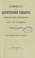 view Lehrbuch der diätetischen Therapie chronischer Krankheiten für Arzte und Studierende / von Docent Dr R. Kolisch.