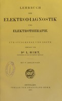 view Lehrbuch der Elektrodiagnostik und Elektrotherapie : für Studirende und Ärzte / verfasst von L. Hirt.