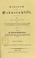 view Lehrbuch der Geburtshilfe. Als Leitfaden bei seinen akademischen Vorlesungen, und bei dem Studium des Faches für angehende Geburtshelfer / von Johann Philipp Horn.