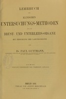 view Lehrbuch der klinischen Untersuchungs-Methoden fur die Brust- und Unterleibs-Organe : mit Einschluss der Laryngoskopie / von Paul Guttmann.