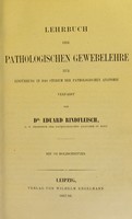 view Lehrbuch der pathologischen Gewebelehre : zur Einführung in das Studium der pathologischen Anatomie / verfasst von Eduard Rindfleisch.