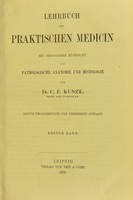 view Lehrbuch der praktischen Medicin : mit besonderer Rücksicht auf pathologische Anatomie und Histologie / von C.F. Kunze.