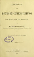 view Lehrbuch der Röntgen-Untersuchung zum Gebrauche für Mediciner / von Hermann Gocht.