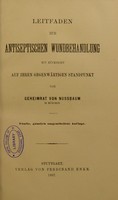 view Leitfaden zur antiseptischen Wundbehandlung mit Rücksicht auf ihren gegenwärtigen Standpunkt / von Geheimrat von Nussbaum.