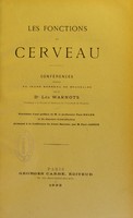 view Les fonctions du cerveau : Conférences données au Jeune Barreau de Bruxelles / par Léo Warnots ; précédées d’une préface de Paul Heger et du discours d’introduction prononcé à la Conférence du Jeune Barreau, par Paul Janson.