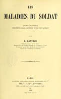view Les maladies du soldat : etude etiologique, epidemiologique, clinique et prophylactique / par A. Marvaud.