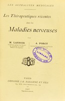 view Les thérapeutiques récentes dans les maladies nerveuses / par M. Lannois, A. Porot.