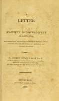 view A letter. Majesty's sheriffs-depute in Scotland, recommending the establishment of four national asylums for the reception of criminal and pauper lunatics / by Andrew Duncan.