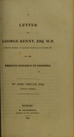 view A letter to George Renny ... on the feigned diseases of soldiers / by John Cheyne.