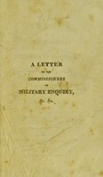 view A letter to the Commissioners of Military Enquiry : containing animadversions on some parts of their fifth report ; and an examination of the principles on which the medical department of armies ought to be formed / by Edward Nathaniel Bancroft.