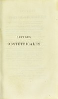 view Lettres obstetricales / par Ed. C.J. von Siebold ; traduit de l'allemand par Apl. Morpain ; avec une introduction et des notes par J.A. Stoltz.